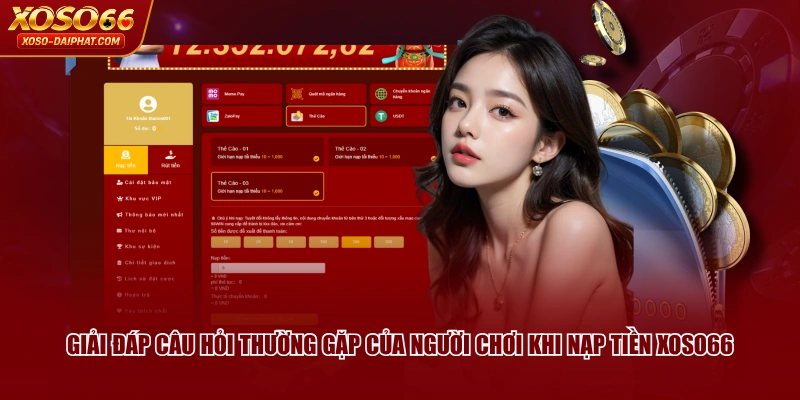 Giải đáp câu hỏi thường gặp của người chơi khi nạp tiền XOSO66