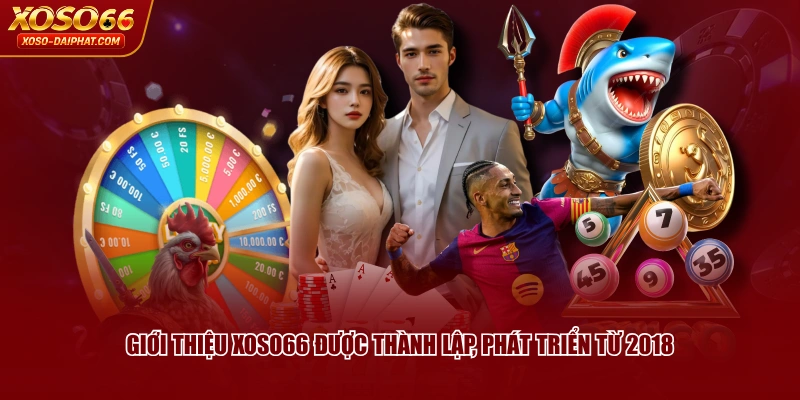 Giới Thiệu XOSO66 | Nhà Cái Uy Tín, Chất Lượng Top 1 Châu Á 1 Giới thiệu XOSO66 được thành lập, phát triển từ 2018
