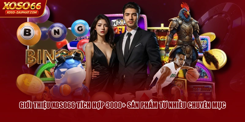 Giới Thiệu XOSO66 | Nhà Cái Uy Tín, Chất Lượng Top 1 Châu Á 3 Giới thiệu XOSO66 tích hợp 3000+ sản phẩm từ nhiều chuyên mục