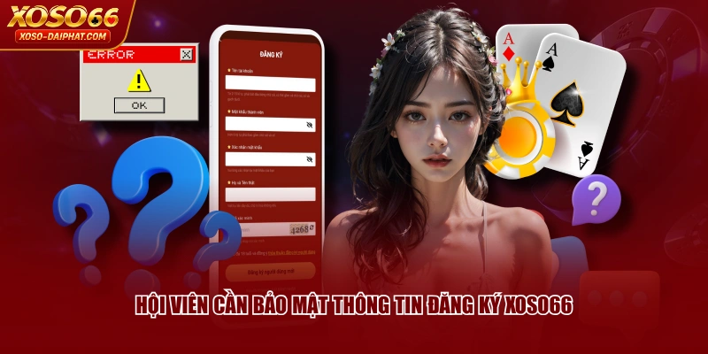 Hội viên cần bảo mật thông tin đăng ký XOSO66 