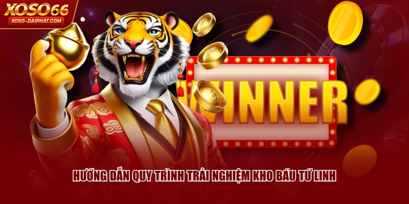 Hướng dẫn quy trình trải nghiệm Kho Báu Tứ Linh 