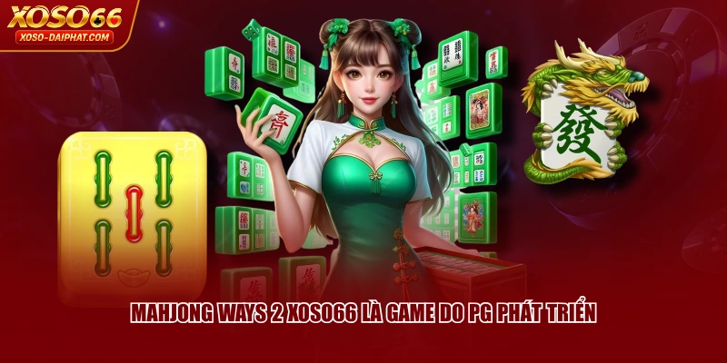 Mahjong Ways 2 XOSO66 - Hướng Dẫn Và Tính Năng Nổi Bật 2 Mahjong Ways 2 XOSO66 là game do PG phát triển