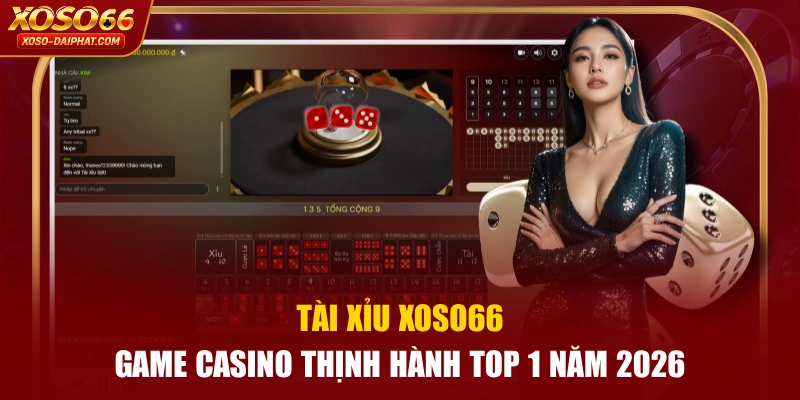 Tài Xỉu XOSO66 - Game Casino Thịnh Hành Top 1 Năm 2026 1 Tài Xỉu XOSO66 - Game Casino Thịnh Hành Top 1 Năm 2026