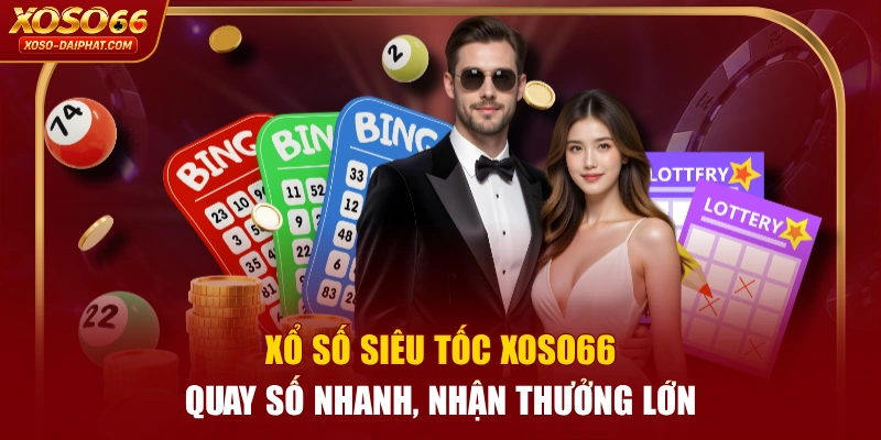 Xổ Số Siêu Tốc XOSO66 Quay Số Nhanh, Nhận Thưởng Lớn 5 Xổ Số Siêu Tốc XOSO66 Quay Số Nhanh, Nhận Thưởng Lớn
